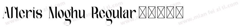 Afteris Moghu Regular字体转换